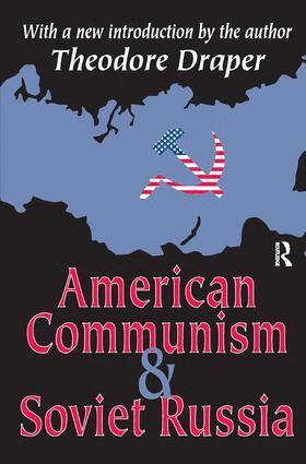 Theodore Draper, Theodore Draper - American Communism and Soviet Russia, Inbunden