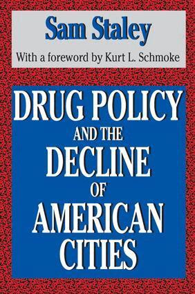 Sam Staley - Drug Policy and the Decline of the American City, Inbunden. Tillgänglighet: Lägg i varukorg