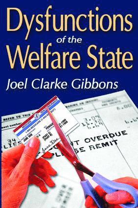 Joel Gibbons - Dysfunctions of the Welfare State, Inbunden