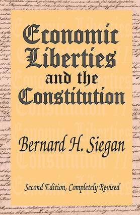 Bernard H. Siegan - Economic Liberties and the Constitution, Inbunden