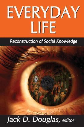 Jack D Douglas - Everyday Life, Inbunden