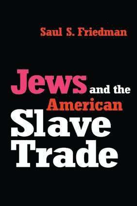 Saul Friedman - Jews and the American Slave Trade, Inbunden. Tillgänglighet: Lägg i varukorg