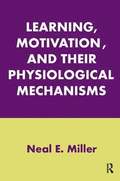 Learning, Motivation, and Their Physiological Mechanisms