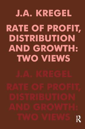 J.A. Kregel - Rate of Profit, Distribution and Growth, Inbunden