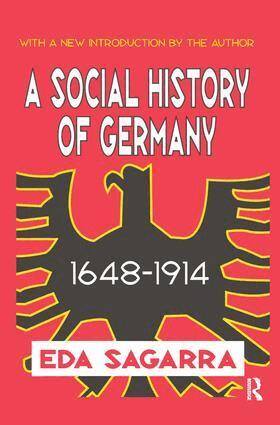 Eda Sagarra - Social History of Germany, 1648-1914, Inbunden