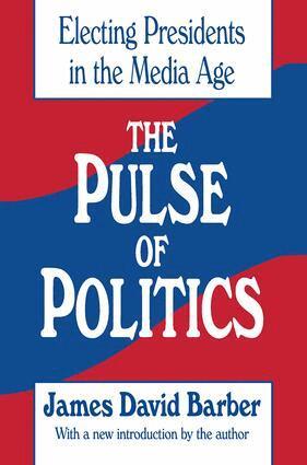 James David Barber - Pulse of Politics, Inbunden
