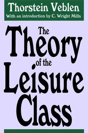 Thorstein Veblen - Theory of the Leisure Class, Inbunden