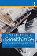 Understanding Drug Dealing and Illicit Drug Markets