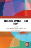 Teachers Matter - But How?