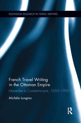 Michele Longino - French Travel Writing in the Ottoman Empire, Häftad