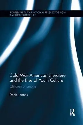 Denis Jonnes - Cold War American Literature and the Rise of Youth Culture, Häftad. Tillgänglighet: Lägg i varukorg