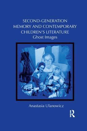 Anastasia Ulanowicz - Second-Generation Memory and Contemporary Children’s Literature, Häftad