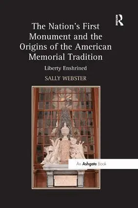 Sally Webster - Nation's First Monument and the Origins of the American Memorial Tradition, Häftad. Tillgänglighet: Lägg i varukorg