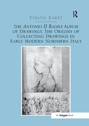 Evelyn Karet - Antonio II Badile Album of Drawings: The Origins of Collecting Drawings in Early Modern Northern Italy, Häftad. Tillgänglighet: Lägg i varukorg