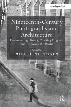 Micheline Nilsen - Nineteenth-Century Photographs and Architecture, Häftad. Tillgänglighet: Lägg i varukorg