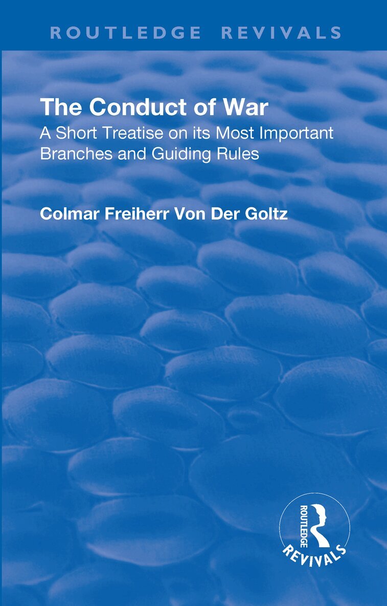 Colmar Freiherr von de Goltz, Walter H. James - Revival: The Conduct of War (1908), Inbunden