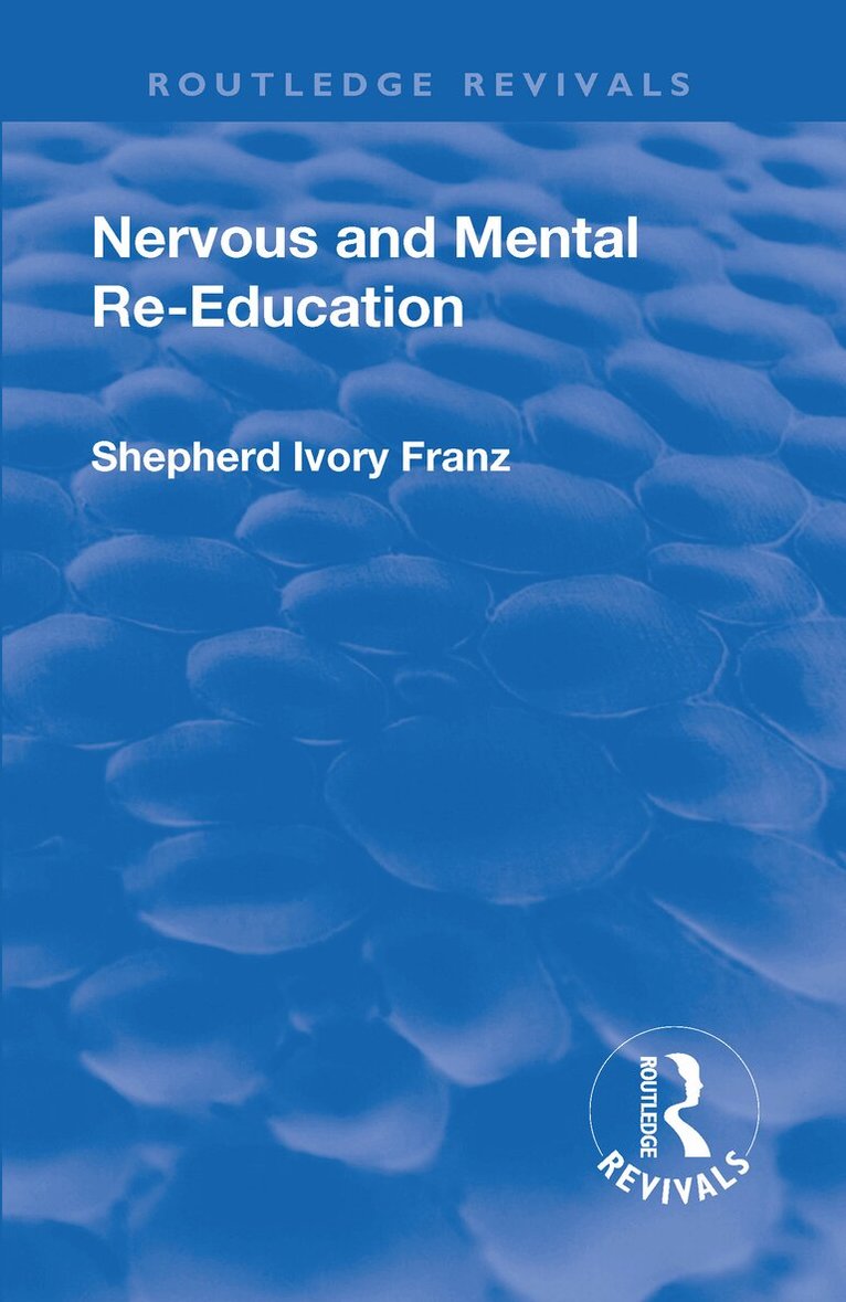 Shepherd Ivory Franz - Revival: Nervous and Mental Re-Education (1924), Inbunden. Tillgänglighet: Lägg i varukorg
