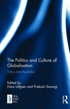 Hans Löfgren, Prakash Sarangi - Politics and Culture of Globalisation, Inbunden