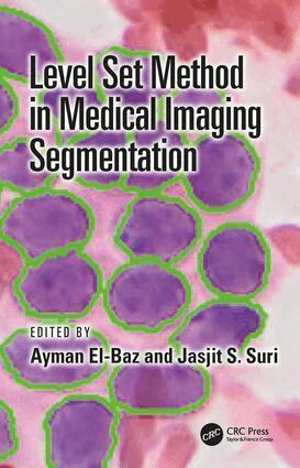 Ayman El-Baz, Jasjit S. Suri - Level Set Method in Medical Imaging Segmentation, Inbunden