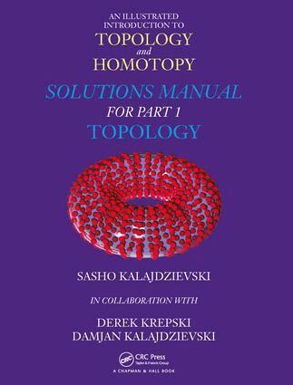 Sasho Kalajdzievski, Derek Krepski, Damjan Kalajdzievski - Illustrated Introduction to Topology and Homotopy Solutions Manual for Part 1 Topology, Inbunden. Tillgänglighet: Lägg i varukorg