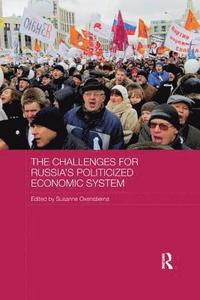 Challenges for Russia's Politicized Economic System