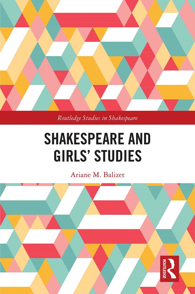 Ariane M. Balizet - Shakespeare and Girls’ Studies, Inbunden. Tillgänglighet: Lägg i varukorg