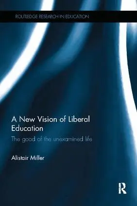 Alistair Miller - New Vision of Liberal Education, Häftad. Tillgänglighet: Lägg i varukorg