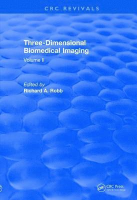 Richard A. Robb - Three Dimensional Biomedical Imaging (1985): Volume II, Häftad