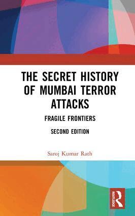 Saroj Kumar Rath - Secret History of Mumbai Terror Attacks, Inbunden