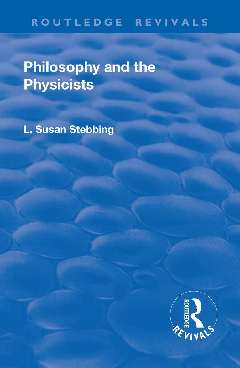 Lizzie Susan Stebbing - Revival: Philosophy and the Physicists (1937), Häftad