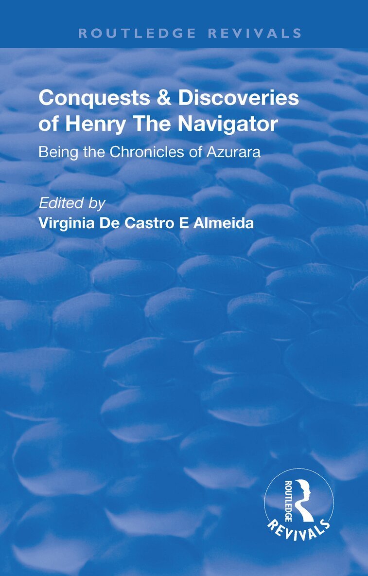 Virginia De Castro E Almeida - Revival: Conquests and Discoveries of Henry the Navigator: Being the Chronicles of Azurara (1936), Häftad