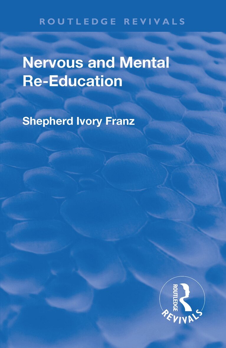 Shepherd Ivory Franz - Revival: Nervous and Mental Re-Education (1924), Häftad. Tillgänglighet: Lägg i varukorg