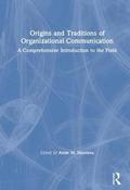 Origins and Traditions of Organizational Communication