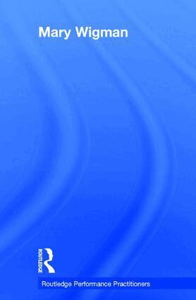 Mary Anne Santos Newhall - Mary Wigman, Inbunden