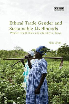 Kiah Smith - Ethical Trade, Gender and Sustainable Livelihoods, Häftad