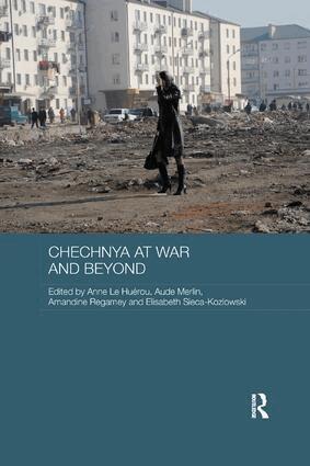 Anne Le Huérou, Aude Merlin, Amandine Regamey, Elisabeth Sieca-Kozlowski - Chechnya at War and Beyond, Häftad