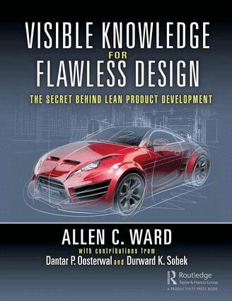 Allen C. Ward, Dantar P. Oosterwal, Durward K. Sobek II - Visible Knowledge for Flawless Design, Häftad