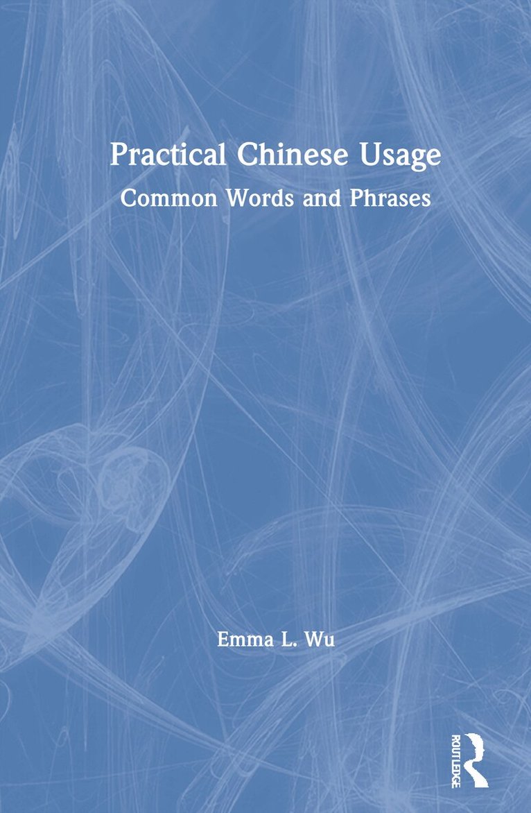 Emma L. Wu - Practical Chinese Usage, Inbunden. Tillgänglighet: Lägg i varukorg