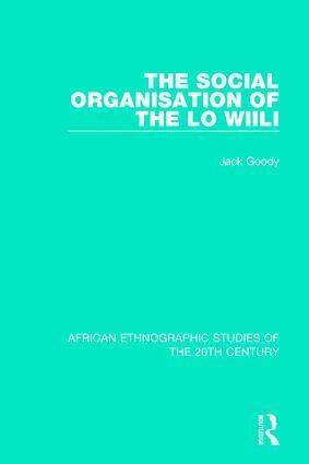 Jack Goody - Social Organisation of the Lo Wiili, Inbunden