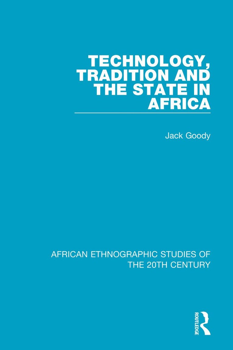 Jack Goody - Technology, Tradition and the State in Africa, Häftad