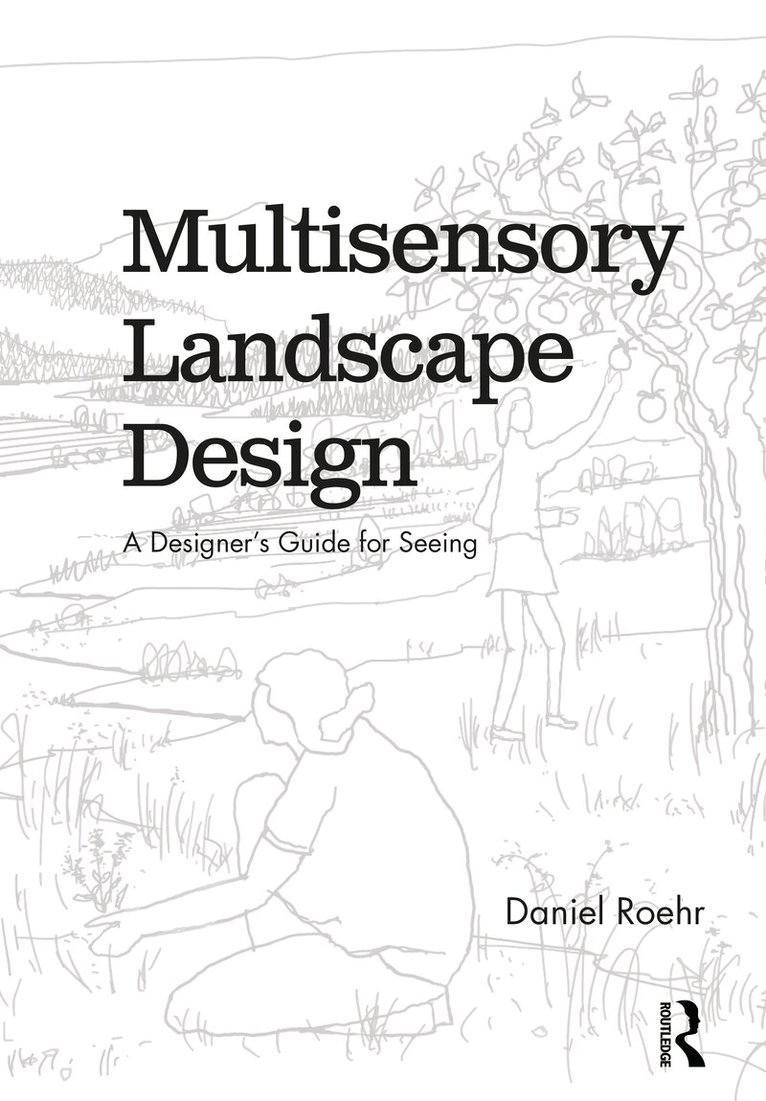 Daniel Roehr - Multisensory Landscape Design, Häftad. Tillgänglighet: Lägg i varukorg