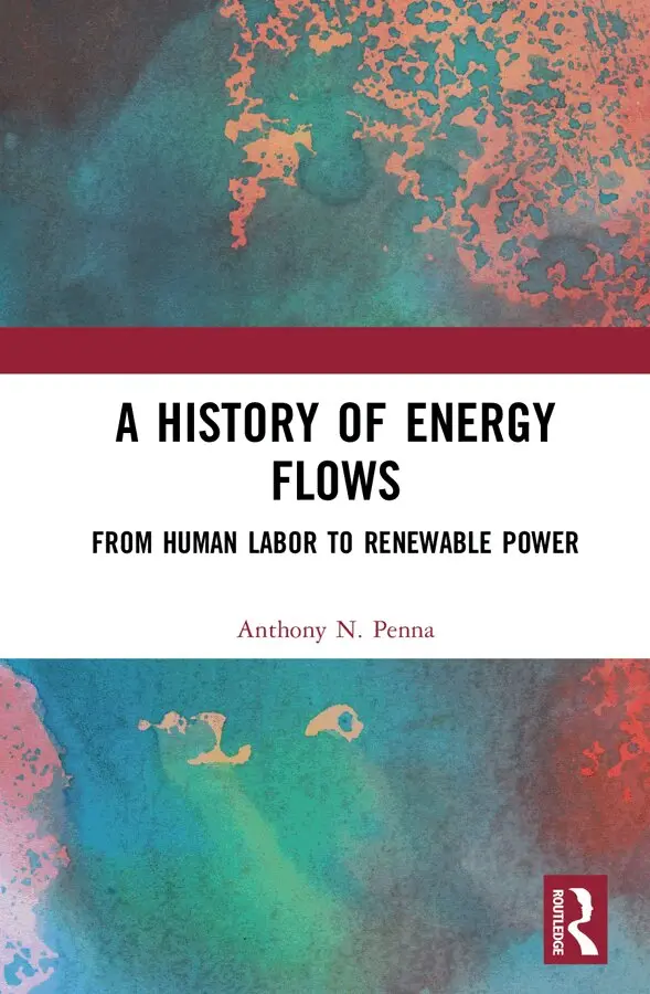 Anthony N. Penna - History of Energy Flows, Inbunden. Tillgänglighet: Lägg i varukorg