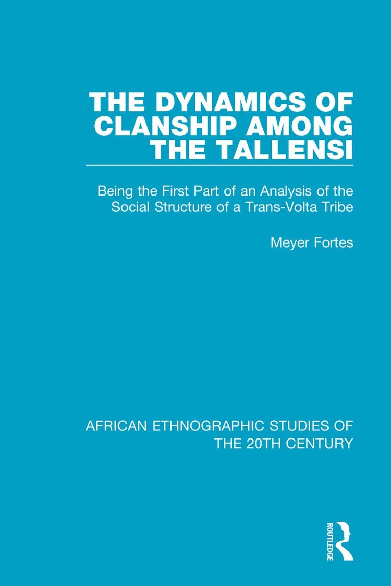 Meyer Fortes - Dynamics of Clanship Among the Tallensi, Häftad