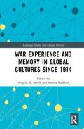 War Experience and Memory in Global Cultures Since 1914