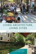 Living Architecture, Living Cities