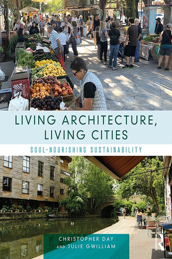 Christopher Day, Julie Gwilliam - Living Architecture, Living Cities, Häftad