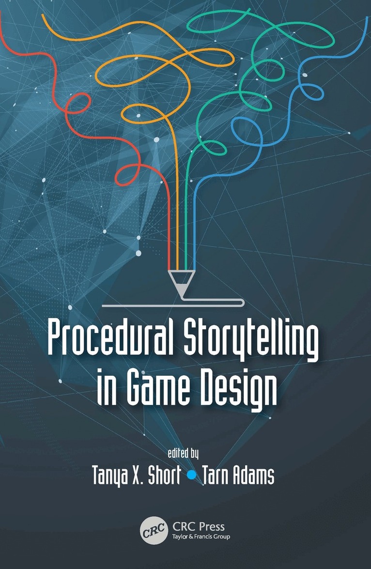 Tanya X. Short, Tarn Adams - Procedural Storytelling in Game Design, Häftad. Tillgänglighet: Lägg i varukorg