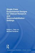 Single-Case Experimental Designs for Clinical Research and Neurorehabilitation Settings