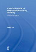 Practical Guide to Enquiry-Based Primary Teaching