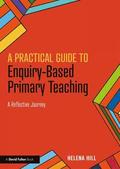 Practical Guide to Enquiry-Based Primary Teaching